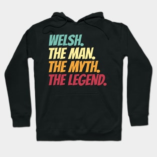 Welsh The Man The Myth The Legend Hoodie